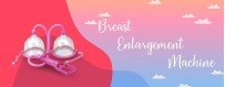 Buy Breast Enlargement Machine for Women in Quezon City